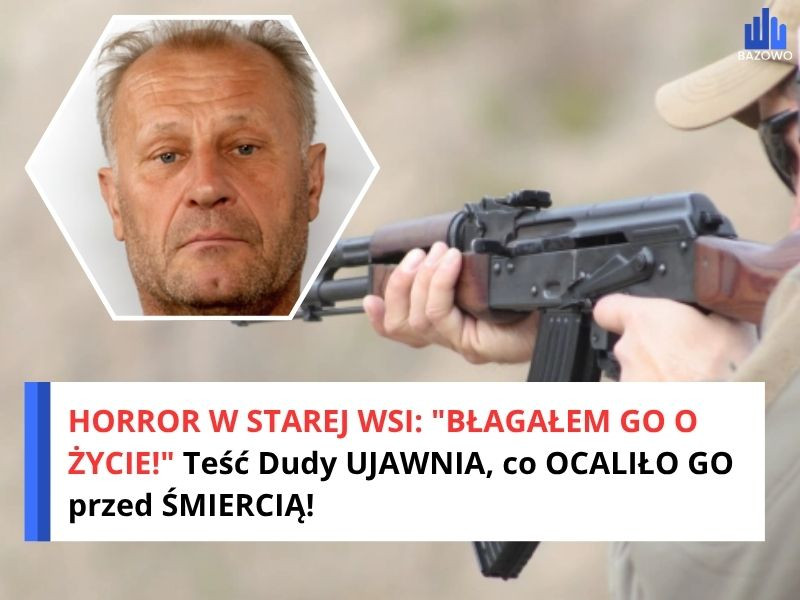HORROR W STAREJ WSI: "BŁAGAŁEM GO O ŻYCIE!" Teść Dudy UJAWNIA, co OCALIŁO GO przed ŚMIERCIĄ!